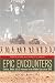 Book cover of Epic Encounters : Culture, Media, and U.S. Interests in the Middle East since 1945 (American Crossroads).