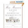 Miss Manners' Guide to Domestic Tranquility: The Authoritative Manual for Every Civilized Household, However Harried