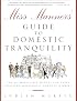 Miss Manners' Guide to Domestic Tranquility: The Authoritative Manual for Every Civilized Household, However Harried