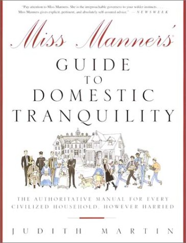 Cover image : Miss Manners' Guide to Domestic Tranquility: The Authoritative Manual for Every Civilized Household, However Harried