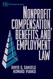 Nonprofit Compensation, Benefits, and Employment Law (Wiley Nonprofit Law, Finance and Management Series)