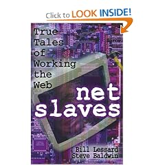 Net Slaves: True Tales of Working the Web
