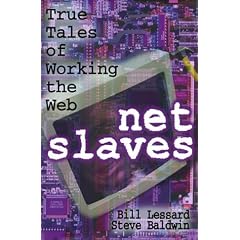 NetSlaves: Tales of Working the Web