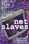 NetSlaves: True Tales of Working the Web