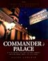 Commander's Palace : A Pictoral Guide to the Famed Restaurant and Its Cuisine