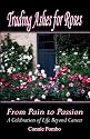 Trading Ashes for Roses: From Pain to Passion