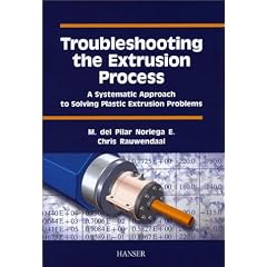 Troubleshooting the Extrusion Process: A Systematic Approach to Solving Plastic Extrusion Problems (Gebundene Ausgabe)