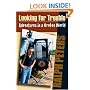 Looking For Trouble: Adventures in a Broken World