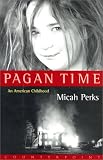 Pagan Time: An American Childhood