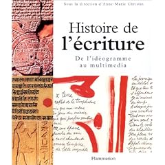 Histoire de l'�criture : De l'id�ogramme au multim�dia