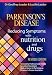 Parkinsons Disease Reducing Symptoms with Nutrition and Drugs. Revised Edition