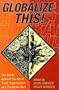 Globalize This!: The Battle Against the World Trade Organization