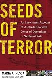 Seeds of Terror: An Eyewitness Account of Al-Qaedas Newest Center of Operations in Southeast Asia