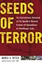 Seeds of Terror: An Eyewitness Account of Al-Qaeda's Newest Center of Operations in Southeast Asia