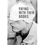 paying with their bodies american war and the problem of the disabled veteran