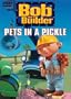 Bob the Builder - Pets in a Pickle