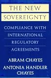 The New Sovereignty: Compliance with International Regulatory Agreements