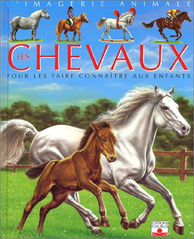 Les Chevaux : Pour les faire connaître aux enfants