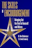 Skills of Encouragement: Bringing Out the Best in Yourself and Others (St Lucie)