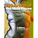 100 Artists of the Male Figure: A Contemporary Anthology of Painting, Drawing, and Sculpture