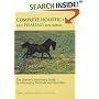Complete Holistic Care and Healing for Horses: The Owner's Veterinary Guide to Alternative Methods and Remedies
