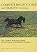 Complete Holistic Care and Healing for Horses: The Owner's Veterinary Guide to Alternative Methods and Remedies