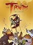 Trum, Tome 1 : Trum et l'oeuf de Ta�