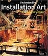 Understanding Installation Art: From Duchamp to Holzer