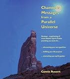 Channeled Messages from a Parallel Universe: Paularyo Provides You Tools for... Discovering Your Soul Qualitites, Fulfilling Your Life Purpose, Channeling ... Life Purpose, Channeling Your Spirit Guides