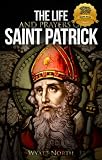 The Life and Prayers of Saint Patrick
