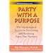 Party with a Purpose: The Psychological Secrets to Recruiting and Retaining Party Plan Partners