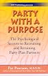 Party with a Purpose: The Psychological Secrets to Recruiting and Retaining Party Plan Partners
