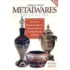  Antique Trader Metalwares Price Guide (Antique Trader's Metalwares Price Guide)  by Kyle Husfloen and Mark Moran