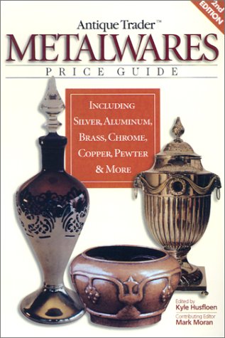 "Antique Trader" Metalwares Price Guide (Antique Trader's Metalwares Price Guide)