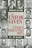 The Unforgiven: Utah's Executed Men