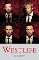 Westlife - Our Story