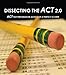 DISSECTING THE ACT 2.0: ACT TEST PREPARATION ADVICE OF A PERFECT SCORER or ACT TEST PREP WITH REAL ACT QUESTIONS
