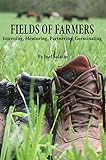 Fields of Farmers: Interning, Mentoring, Partnering, Germinating