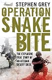 Operation Snakebite: The Explosive True Story of an Afghan Desert Siege