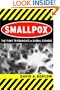 Smallpox: The Fight to Eradicate a Global Scourge