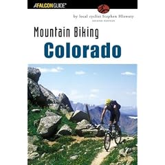 Mountain Biking Colorado, 2nd: An Atlas of Colorado's Greatest Off-Road Bicycle Rides
