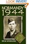 Normandy 1944: A Young Rifleman's War