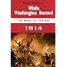 While Washington Burned: The Battle for Fort Erie 1814