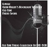 15 Classic Glenn Miller's Moonlight Serenade Old Time Radio Broadcasts on DVD (over 3 Hours 28 Minutes running time)