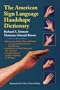 The American Sign Language Handshape Dictionary