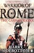 The Caspian Gates (Warrior of Rome 4)