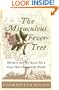 The Miraculous Fever-Tree: Malaria and the Quest for a Cure That Changed the World