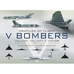 V Bombers: Vulcan, Valiant and Victor (Profiles of Flight Series)