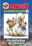 Die Abrafaxe. Mosaik Sammelband 04. Die Befreiung der Sklaven - Klaus D. Schleiter