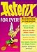 Asterix Forever: 6 Adventures in One Book! (The Adventures of Asterix and Obelix)